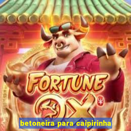 betoneira para caipirinha